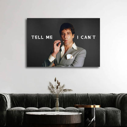 Scarface "Tell Me I Can't" Motivational Gangster Poster - Tony Montana Inspirational Canvas Wall Art Print, Al Pacino Movie Decor for Home Office Bedroom Dorm