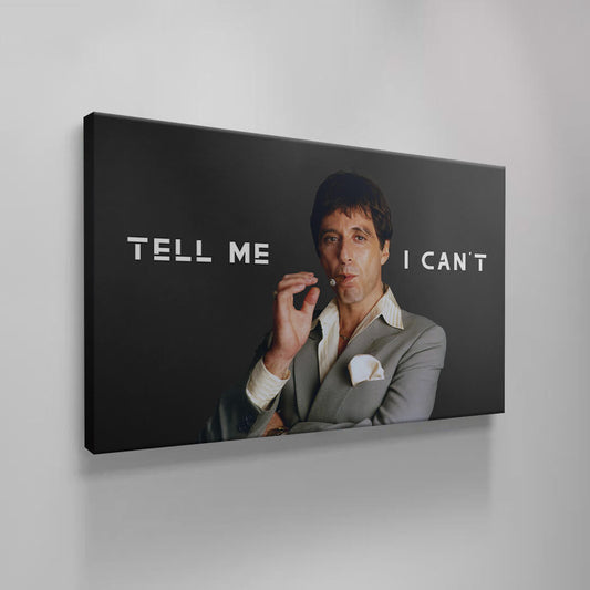 Scarface "Tell Me I Can't" Motivational Gangster Poster - Tony Montana Inspirational Canvas Wall Art Print, Al Pacino Movie Decor for Home Office Bedroom Dorm