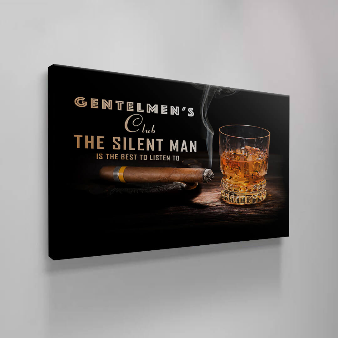 Whiskey CIGAR  Canvas Print, Gentlemen's Club, Alcohol Wall Art, Real Man Gift for him, The Silent Man Is The Best To Listen To, bar poster