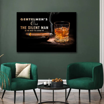 Whiskey CIGAR  Canvas Print, Gentlemen's Club, Alcohol Wall Art, Real Man Gift for him, The Silent Man Is The Best To Listen To, bar poster