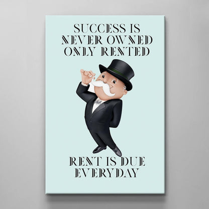 Alec Monopoly Canvas | Success is never owned only rented, rent is due everyday | Inspirational Decor Poster - Motivational Office Wall Art