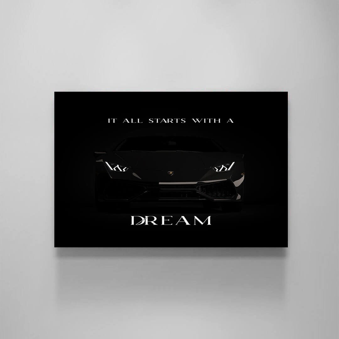 It All Starts with a Dream Acrylic Metal or Canvas Poster Print Lamborghini Motivational Quote Living Room Office Car Quote Poster Decor