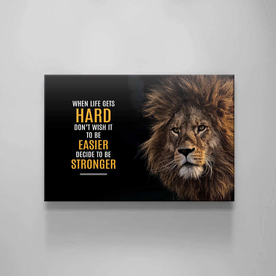 Lion Motivational Quote Metal Poster Home Wall Decor Lion Inspirational Art When Life Gets Hard Decide to Be Stronger Entrepreneur Poster