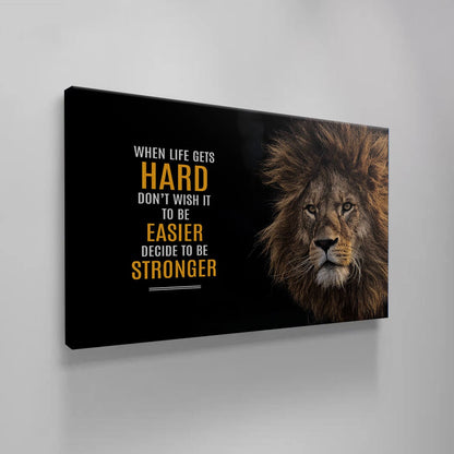 Lion Motivational Quote Metal Poster Home Wall Decor Lion Inspirational Art When Life Gets Hard Decide to Be Stronger Entrepreneur Poster