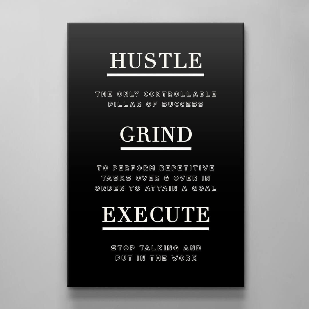 Hustle Grind Execute Art Motivational Canvas Inspirational Quote Poster Pillar of Success Acrylic Print Entrepreneur Quote Metal Print