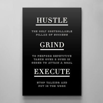 Hustle Grind Execute Art Motivational Canvas Inspirational Quote Poster Pillar of Success Acrylic Print Entrepreneur Quote Metal Print