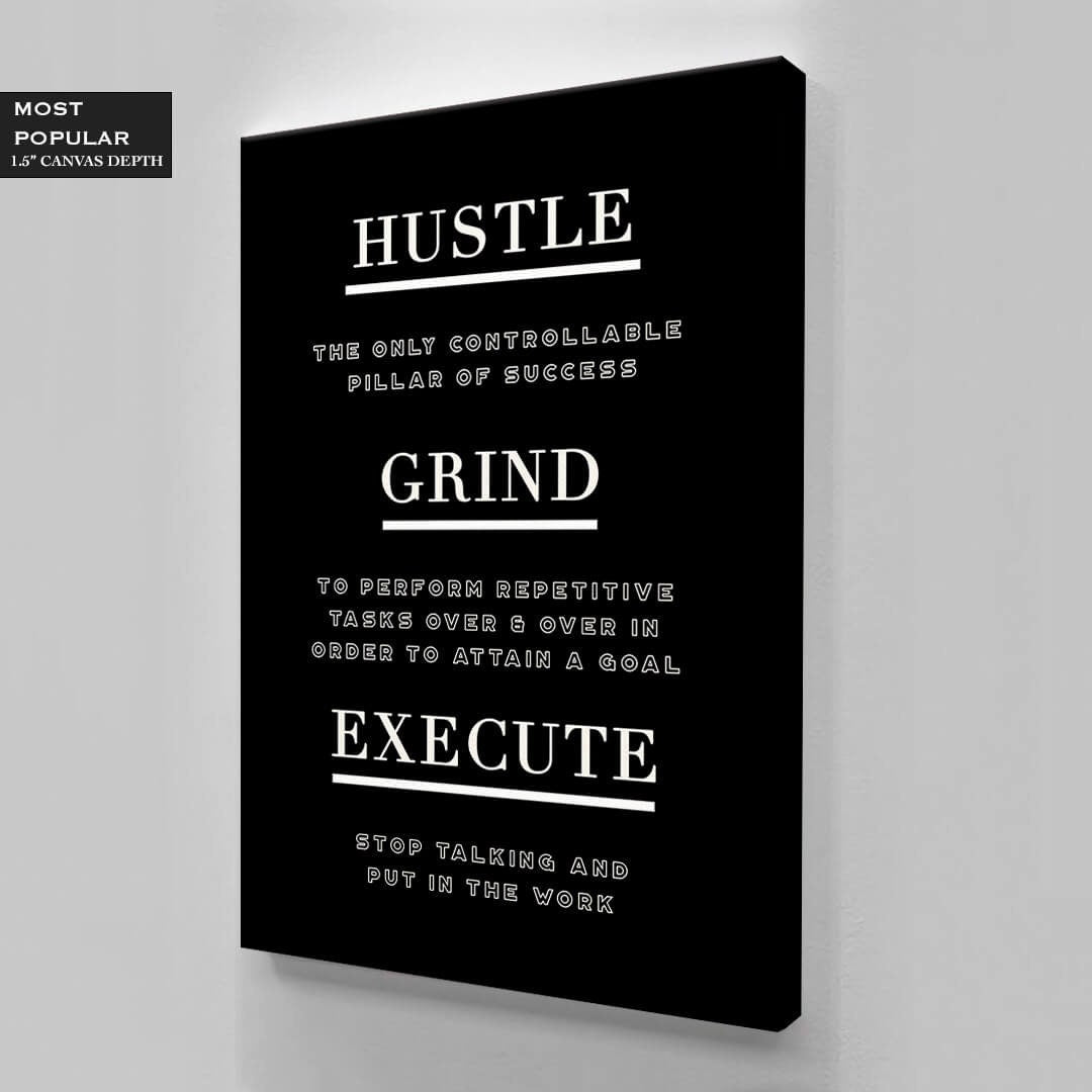 Hustle Grind Execute Art Motivational Canvas Inspirational Quote Poster Pillar of Success Acrylic Print Entrepreneur Quote Metal Print