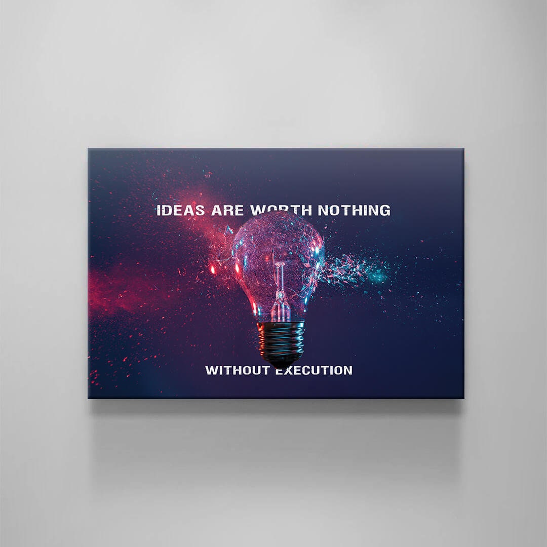 Ideas Worth Nothing Without Execution Canvas Motivational Office Metal Poster Print Entrepreneur Inspirational Quote Poster Decor