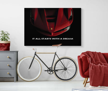 It All Starts with a Dream Acrylic Metal or Canvas Poster Print Red Ferrari Motivational Quote Living Room Office Car Quote Decor