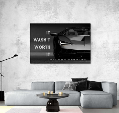 It Wasn't Worth It No Lamborghini Owner Ever Motivational Sport Car Quote Poster Black and White Lambo Canvas Office Inspirational Art