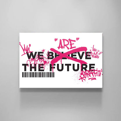 We Believe In The Future