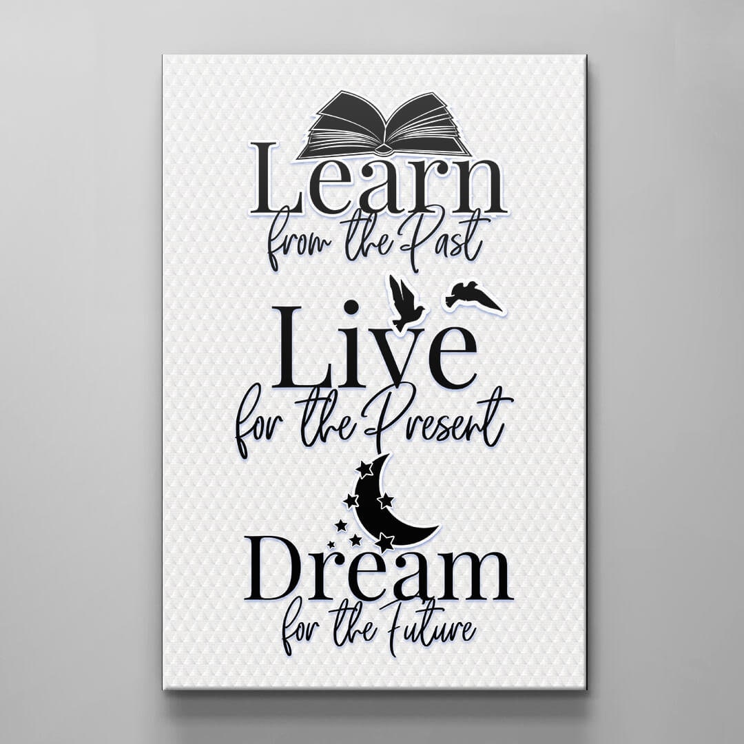 Learn from the Past Live for the Present Dream for the Future Motivational Canvas Carpe Diem Inspirational Bedroom Wall Art Poster Print