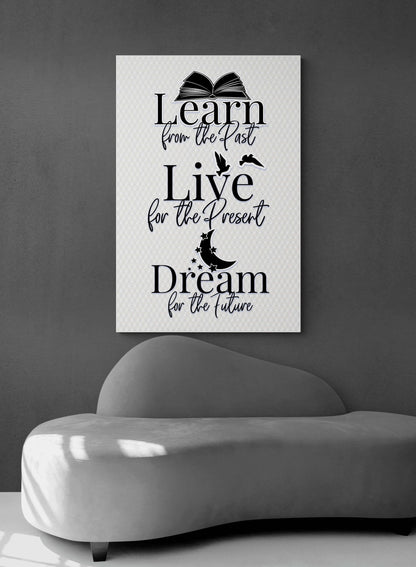 Learn from the Past Live for the Present Dream for the Future Motivational Canvas Carpe Diem Inspirational Bedroom Wall Art Poster Print