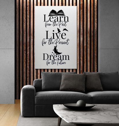 Learn from the Past Live for the Present Dream for the Future Motivational Canvas Carpe Diem Inspirational Bedroom Wall Art Poster Print