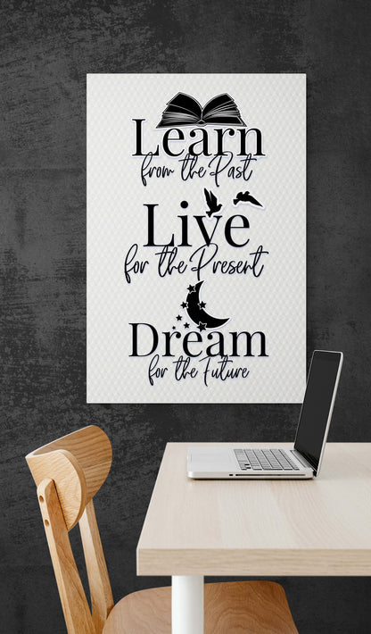 Learn from the Past Live for the Present Dream for the Future Motivational Canvas Carpe Diem Inspirational Bedroom Wall Art Poster Print