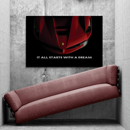 It All Starts with a Dream Acrylic Metal or Canvas Poster Print Red Ferrari Motivational Quote Living Room Office Car Quote Decor