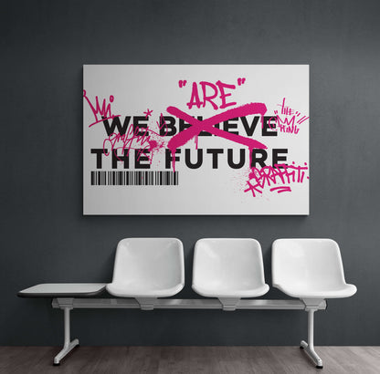 We Believe In The Future