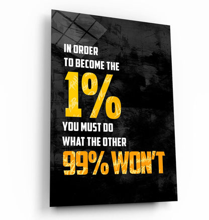 In Order to Become the 1 Percent You Must Do What the Other 99 Won't Canvas Motivational Quote Art Entrepreneur Office Business Poster