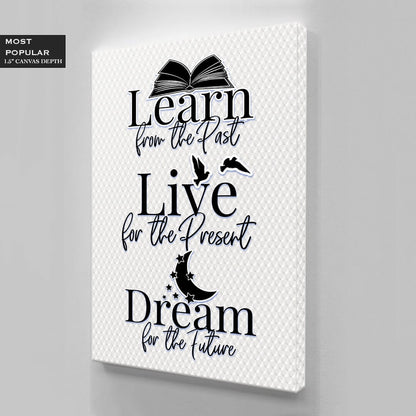 Learn from the Past Live for the Present Dream for the Future Motivational Canvas Carpe Diem Inspirational Bedroom Wall Art Poster Print