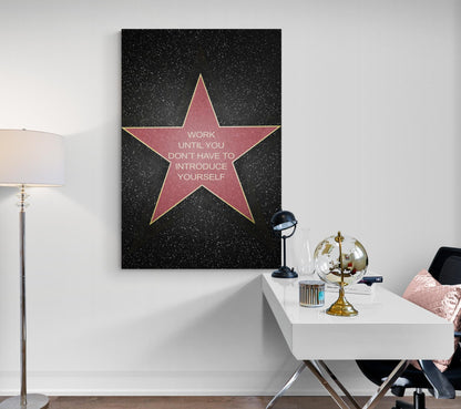 Work Until You Don't Have to Introduce Yourself Canvas - Fame Star Art - Motivational Poster Inspirational Office Sign - Gold Star Home Decor