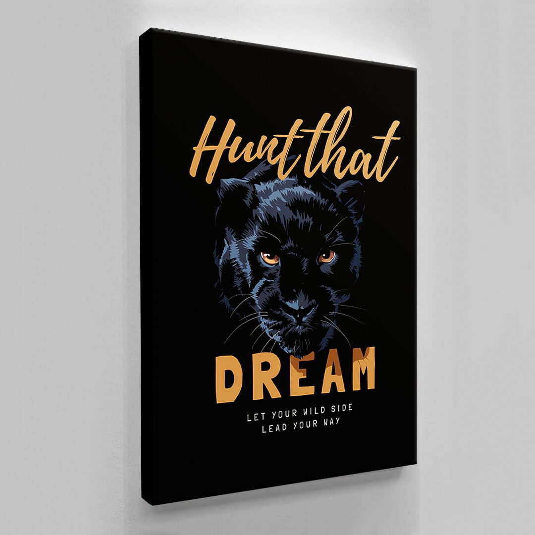 Hunt That Dream Canvas Motivational Poster Inspirational Art Let Your Wild Side Lead Your Way Leopard Look Art Black Panther Quote Art