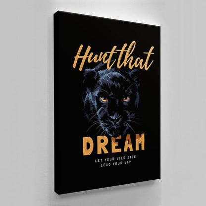 Hunt That Dream Canvas Motivational Poster Inspirational Art Let Your Wild Side Lead Your Way Leopard Look Art Black Panther Quote Art