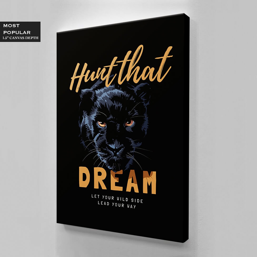 Hunt That Dream Canvas Motivational Poster Inspirational Art Let Your Wild Side Lead Your Way Leopard Look Art Black Panther Quote Art