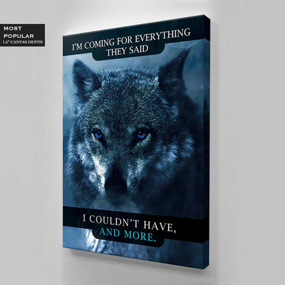 I'm Coming for Everything They Said I Couldn't Have and More Canvas Wolf with Blue Eyes Poster Motivational Office Print Inspirational