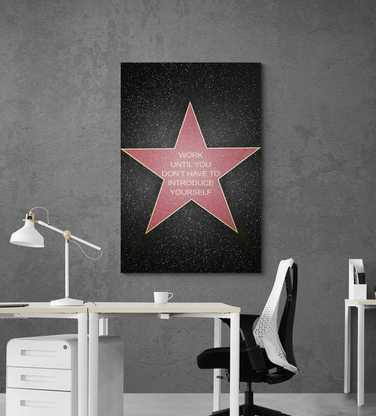 Work Until You Don't Have to Introduce Yourself Canvas - Fame Star Art - Motivational Poster Inspirational Office Sign - Gold Star Home Decor