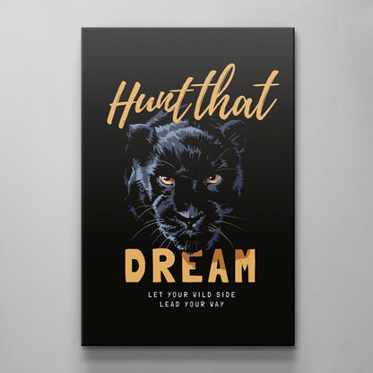 Hunt That Dream Canvas Motivational Poster Inspirational Art Let Your Wild Side Lead Your Way Leopard Look Art Black Panther Quote Art