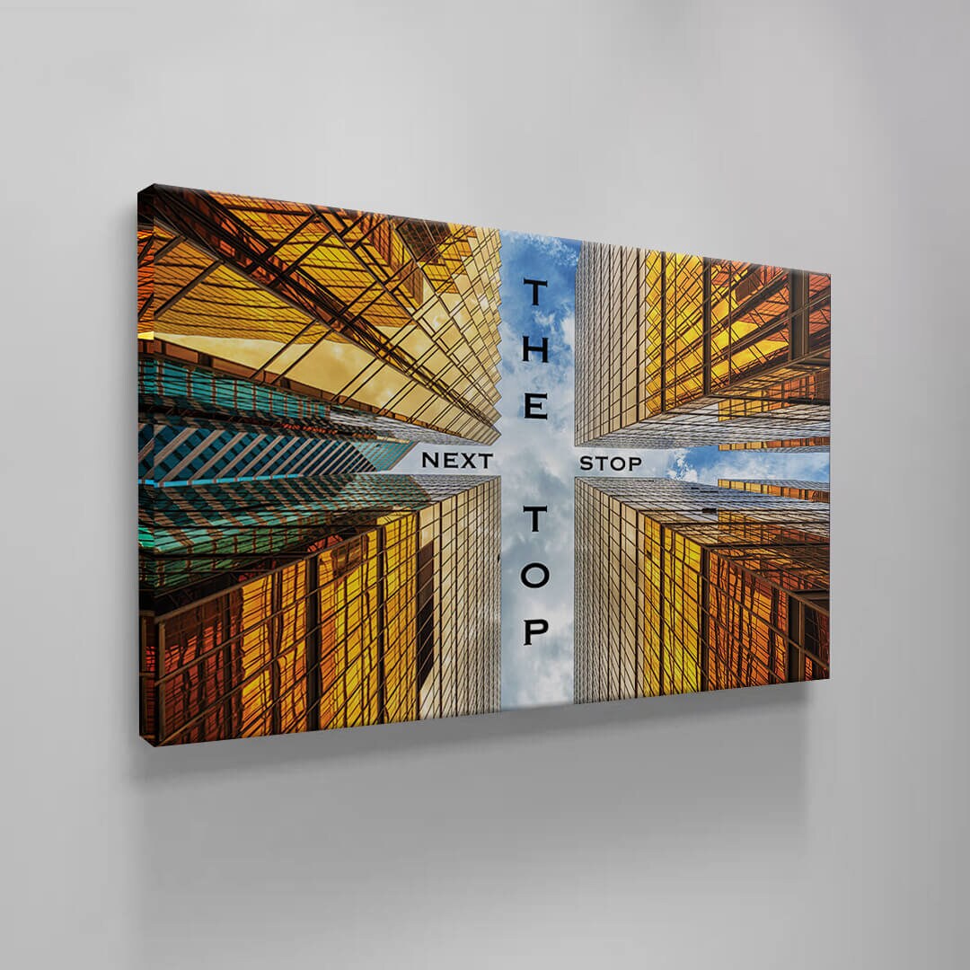 Next Stop the Top Motivational Canvas Downtown High Buildings Inspirational Quote Office Entrepreneur Poster Decor Gold Building Success