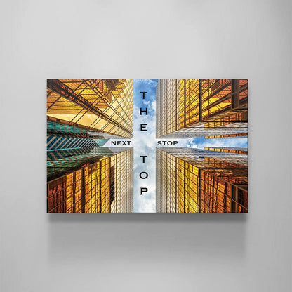 Next Stop the Top Motivational Canvas Downtown High Buildings Inspirational Quote Office Entrepreneur Poster Decor Gold Building Success