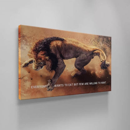 Adult Aggressive Lion Motivational Quote Canvas Home Wall Decor Inspirational Art Everyone Wants to Eat but Few Are Willing to Hunt