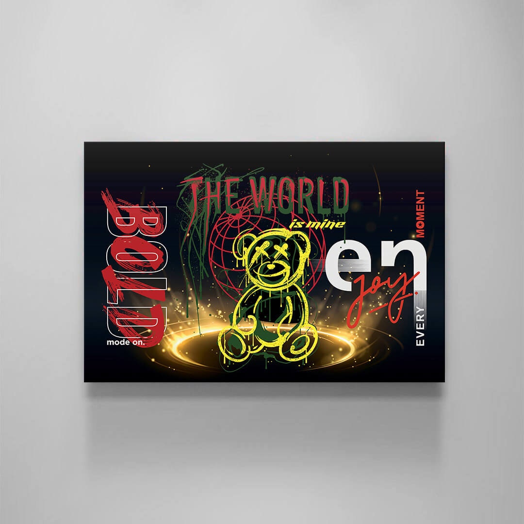 The World is Yours Wall Art - Enjoy Every Moment Canvas Print - Bold Mode On Poster - "I Run the World" Art - Teddy Bear Graffiti Street Wall Art