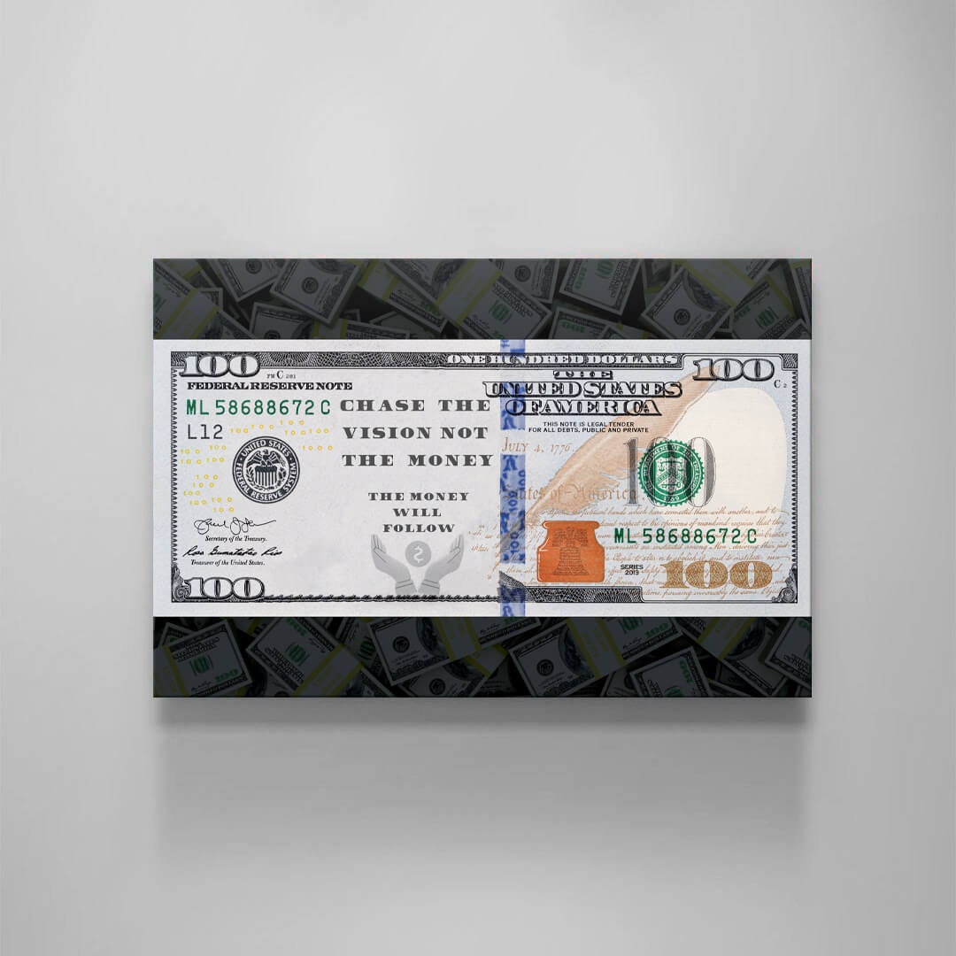 Chase the Vision Not the Money and the Money Will Follow $100 Dollar Bill Canvas Motivational Wall Art