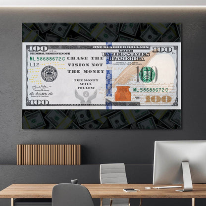 Chase the Vision Not the Money and the Money Will Follow $100 Dollar Bill Canvas Motivational Wall Art