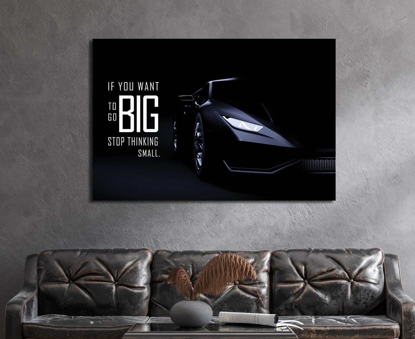 If You Want to Go Big, Stop Thinking Small - Acrylic Poster Print - Black Lamborghini Motivational Quote Inspirational Wall Art