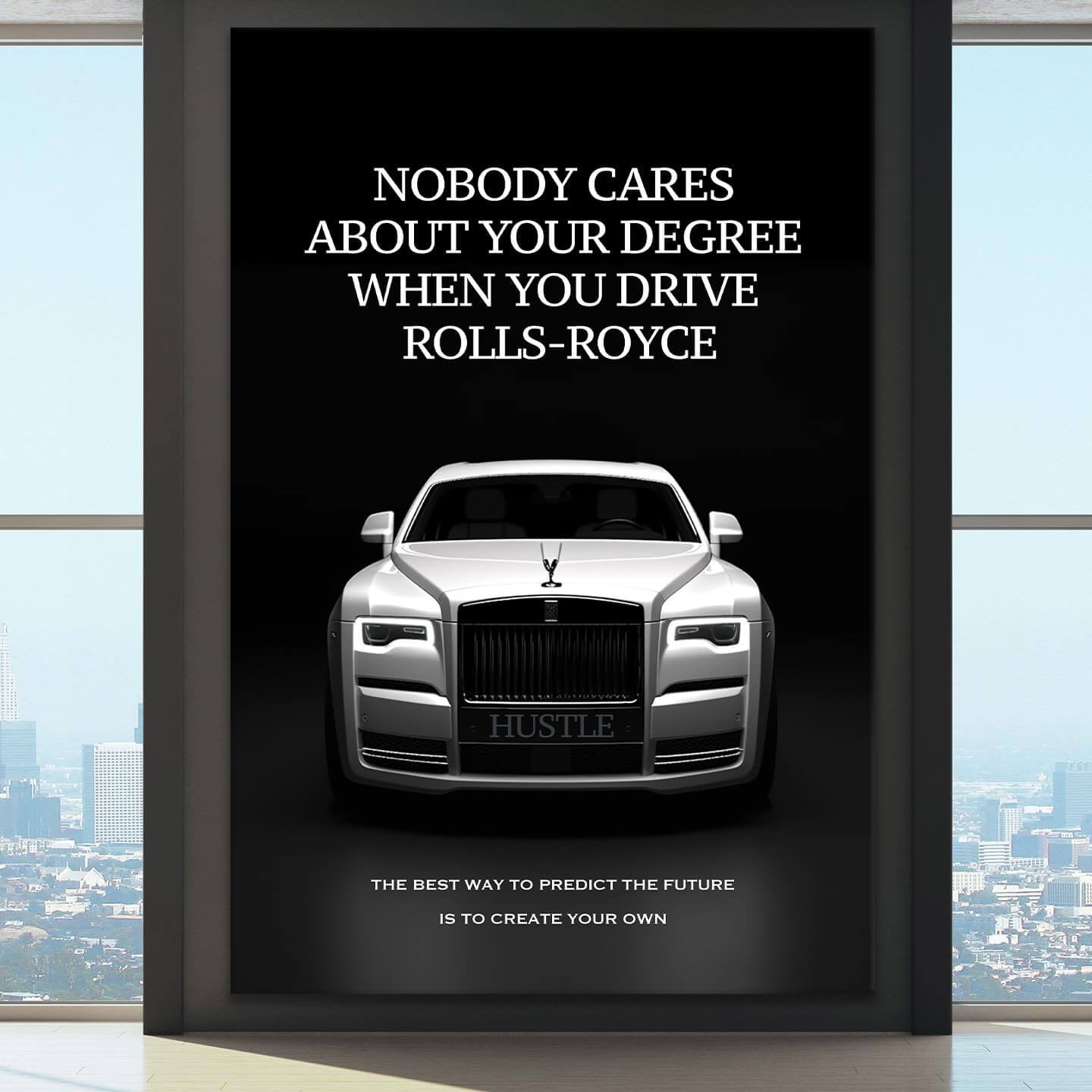 Rolls Royce Motivational Wall Art Create Your Own Future Luxury Lifestyle Canvas Nobody Cares About Your Degree Art Inspirational Poster