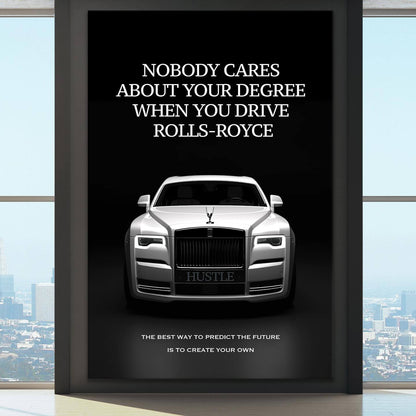 Rolls Royce Motivational Wall Art Create Your Own Future Luxury Lifestyle Canvas Nobody Cares About Your Degree Art Inspirational Poster