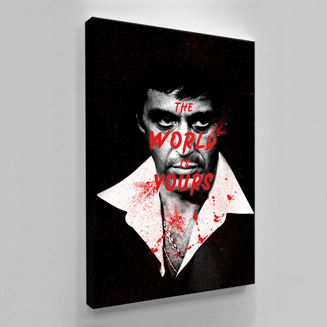 The World is Yours Canvas - Tony Montana Metal Poster Print - Scarface Inspirational Acrylic Wall Art